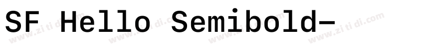 SF Hello Semibold字体转换 SF Hello Semibold字体转换